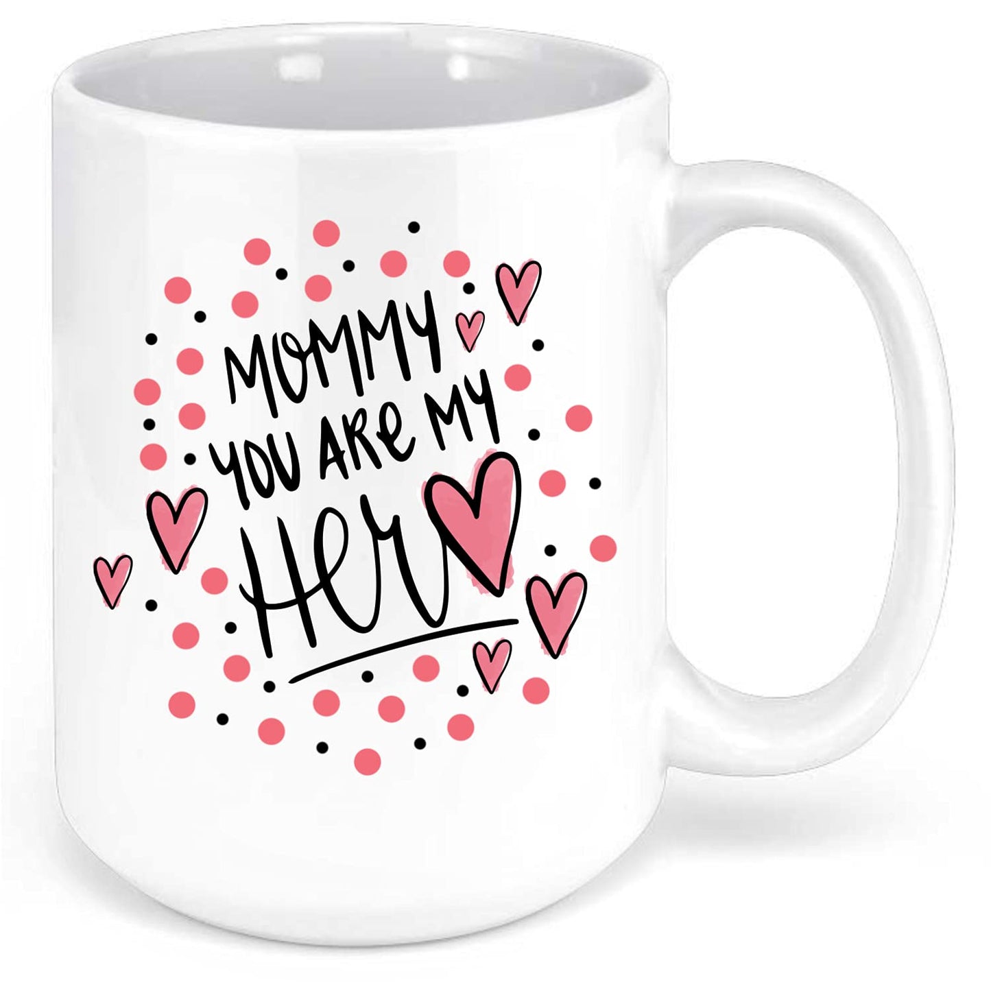 Grubby Garb Mommy You Are My Hero Coffee Mug