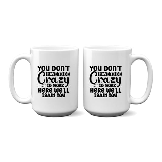 Grubby Garb Humorous Novelty Coffee Mugs For Brightening Mornings At Home And Work (YouDontCrazy, 15)