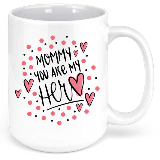 Grubby Garb Mommy You Are My Hero Coffee Mug